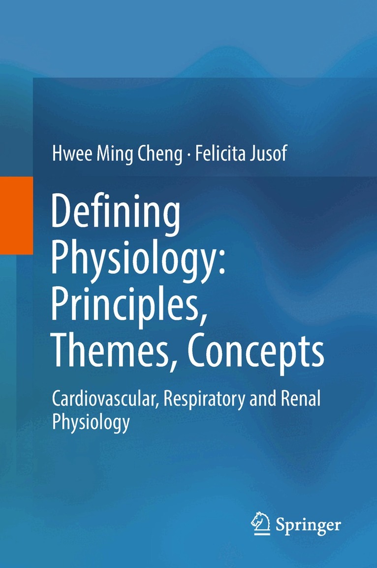 Hwee Ming Cheng, Felicita Jusof - Defining Physiology: Principles, Themes, Concepts, Inbunden. Tillgänglighet: Lägg i varukorg