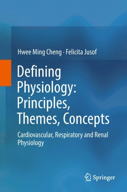 Felicita Jusof, Hwee Ming Cheng - Defining Physiology: Principles, Themes, Concepts, E-bok. Tillgänglighet: Lägg i varukorg