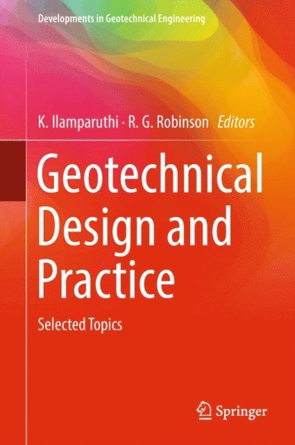 R. G. Robinson, K. Ilamparuthi - Geotechnical Design and Practice, E-bok
