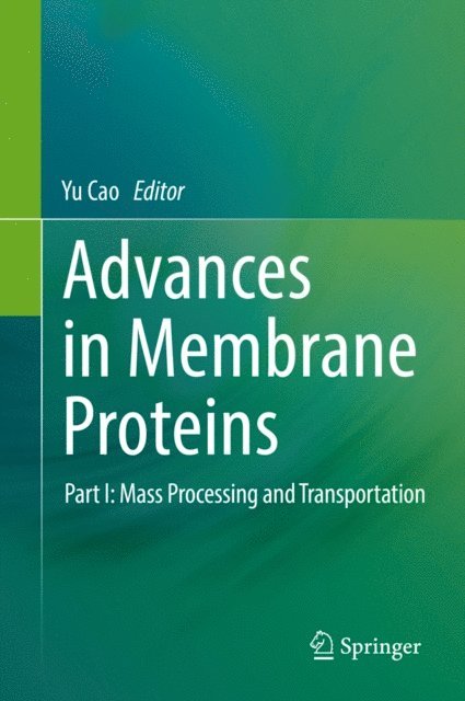 Yu Cao - Advances in Membrane Proteins, E-bok