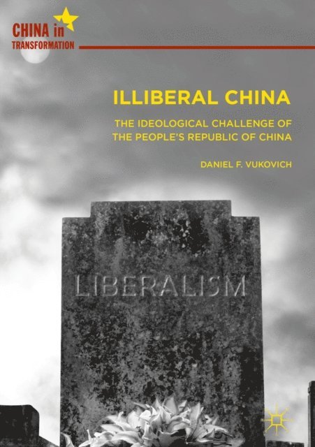 Daniel F. Vukovich - Illiberal China, E-bok