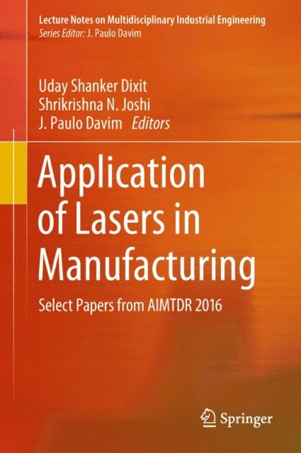 J. Paulo Davim, Shrikrishna N. Joshi, Uday Shanker Dixit - Application of Lasers in Manufacturing, E-bok