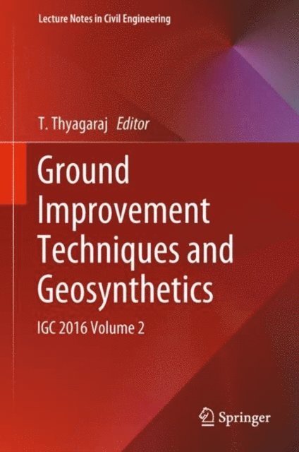 T Thyagaraj - Ground Improvement Techniques and Geosynthetics, E-bok