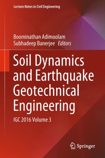 Subhadeep Banerjee, Boominathan Adimoolam - Soil Dynamics and Earthquake Geotechnical Engineering, E-bok