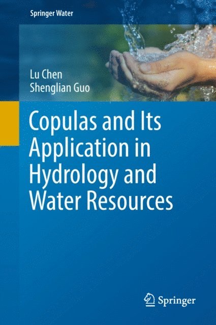 Shenglian Guo, Lu Chen - Copulas and Its Application in Hydrology and Water Resources, E-bok