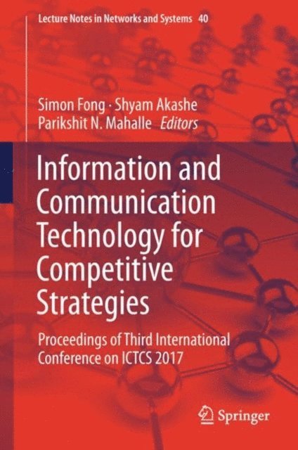 Parikshit N. Mahalle, Shyam Akashe, Simon Fong - Information and Communication Technology for Competitive Strategies, E-bok
