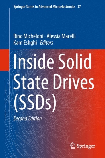 Kam Eshghi, Alessia Marelli, Rino Micheloni - Inside Solid State Drives (SSDs), E-bok