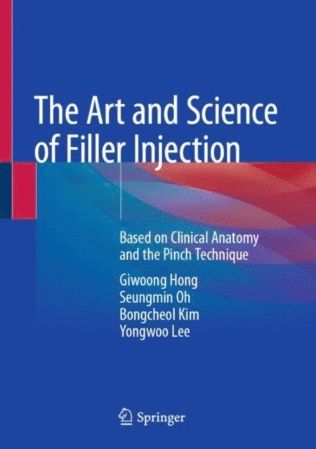 Yongwoo Lee, Bongcheol Kim, Seungmin Oh, Giwoong Hong - Art and Science of Filler Injection, E-bok. Tillgänglighet: Lägg i varukorg
