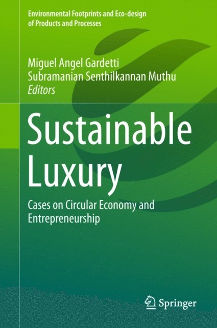 Subramanian Senthilkannan Muthu, Miguel Angel Gardetti - Sustainable Luxury, E-bok