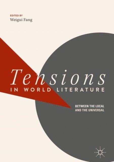 Weigui Fang - Tensions in World Literature, E-bok