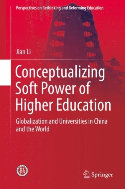 Jian Li - Conceptualizing Soft Power of Higher Education, E-bok