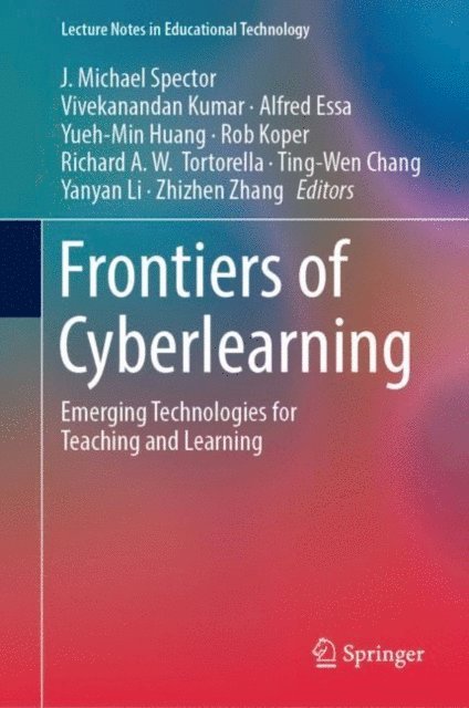 Zhizhen Zhang, Yanyan Li, Ting-Wen Chang, Richard A. W. Tortorella, Rob Koper, Yueh-Min Huang, Alfred Essa, Vivekanandan Kumar, J. Michael Spector - Frontiers of Cyberlearning, E-bok