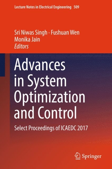 Monika Jain, Fushuan Wen, Sri Niwas Singh - Advances in System Optimization and Control, E-bok