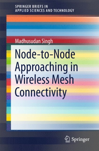 Madhusudan Singh - Node-to-Node Approaching in Wireless Mesh Connectivity, E-bok