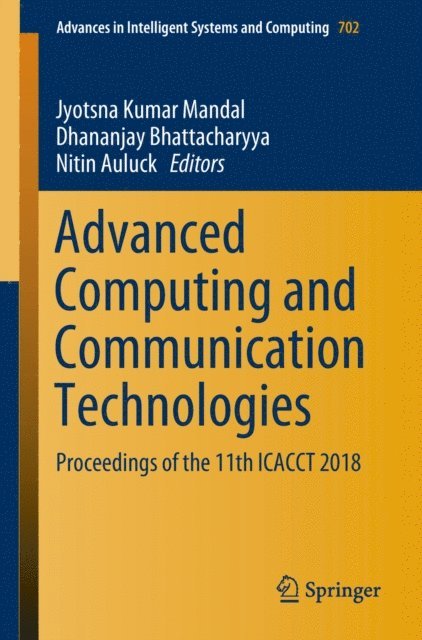 Nitin Auluck, Dhananjay Bhattacharyya, Jyotsna Kumar Mandal - Advanced Computing and Communication Technologies, E-bok