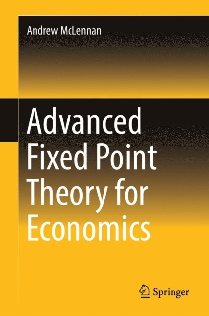 Andrew McLennan - Advanced Fixed Point Theory for Economics, E-bok