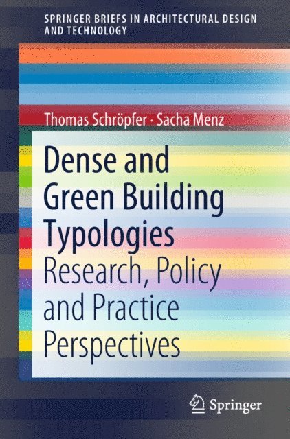 Sacha Menz, Thomas Schropfer - Dense and Green Building Typologies, E-bok