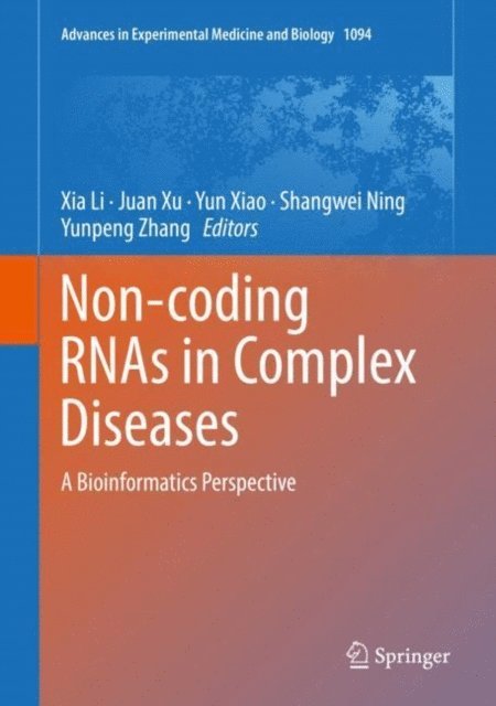Yunpeng Zhang, Shangwei Ning, Yun Xiao, Juan Xu, Xia Li - Non-coding RNAs in Complex Diseases, E-bok