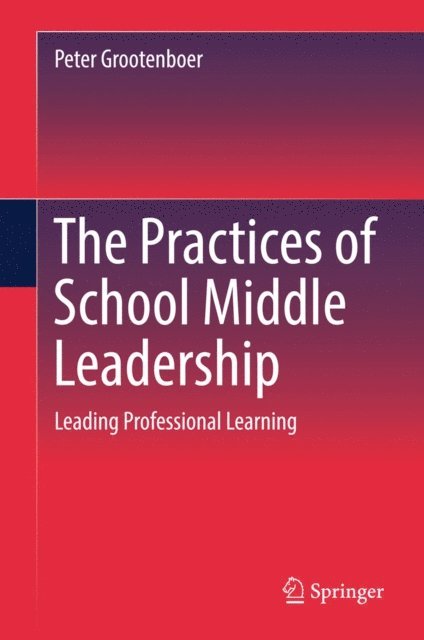 Peter Grootenboer - Practices of School Middle Leadership, E-bok