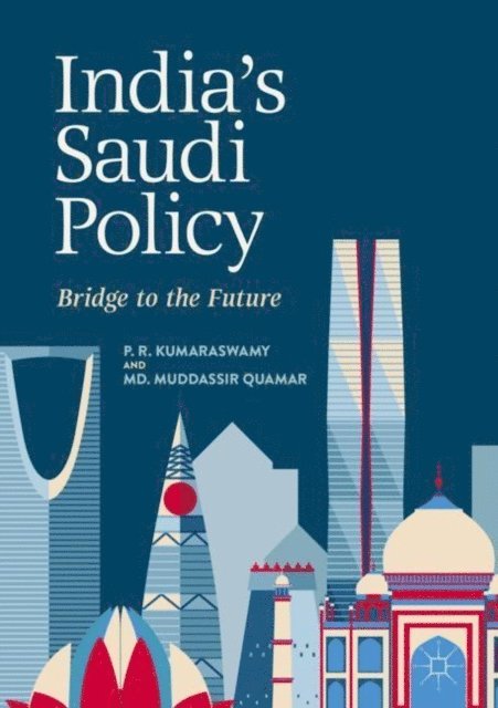 Md. Muddassir Quamar, P. R. Kumaraswamy - India's Saudi Policy, E-bok