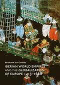 Iberian World Empires and the Globalization of Europe 14151668