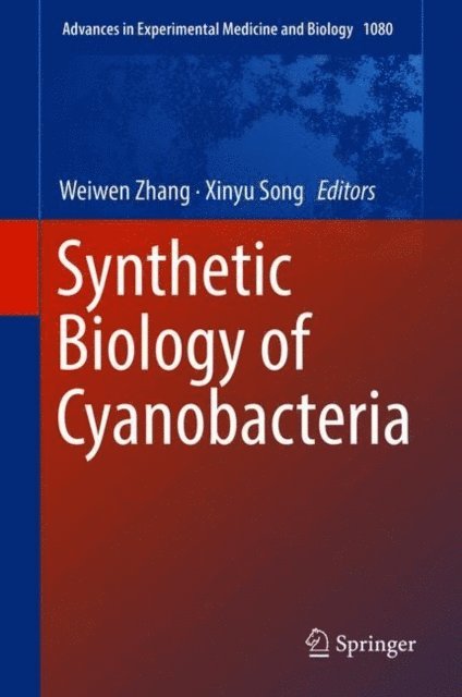 Xinyu Song, Weiwen Zhang - Synthetic Biology of Cyanobacteria, E-bok