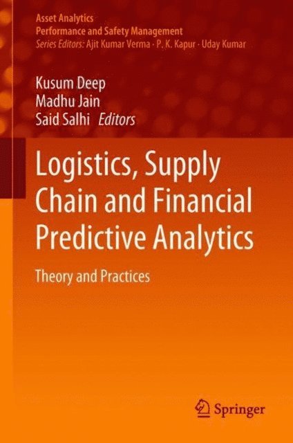 Said Salhi, Madhu Jain, Kusum Deep - Logistics, Supply Chain and Financial Predictive Analytics, E-bok