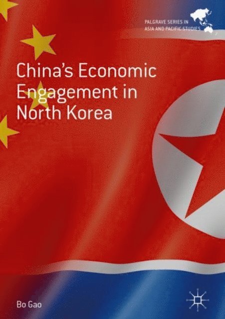 Bo Gao - China's Economic Engagement in North Korea, E-bok