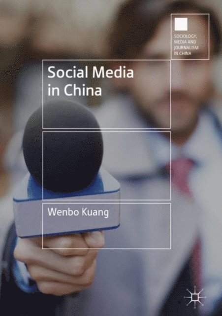 Wenbo Kuang - Social Media in China, E-bok