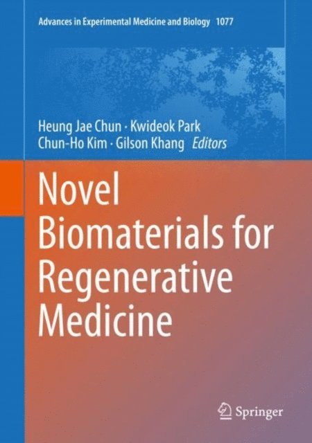 Gilson Khang, Chun-Ho Kim, Kwideok Park, Heung Jae Chun - Novel Biomaterials for Regenerative Medicine, E-bok