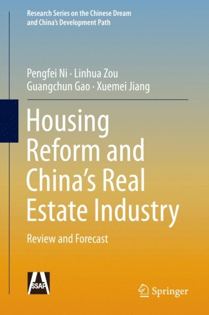 Xuemei Jiang, Guangchun Gao, Linhua Zou, Pengfei Ni - Housing Reform and China's Real Estate Industry, E-bok