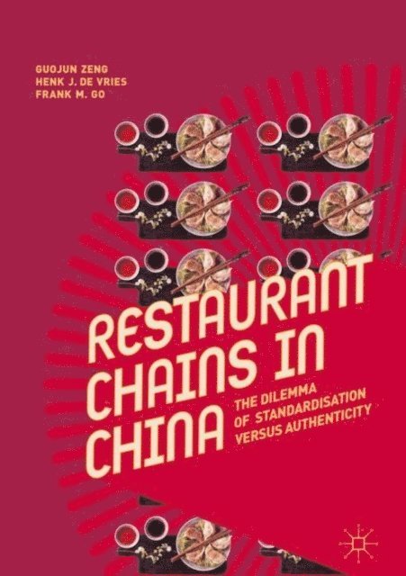 Frank M. Go, Henk J. de Vries, Guojun Zeng - Restaurant Chains in China, E-bok
