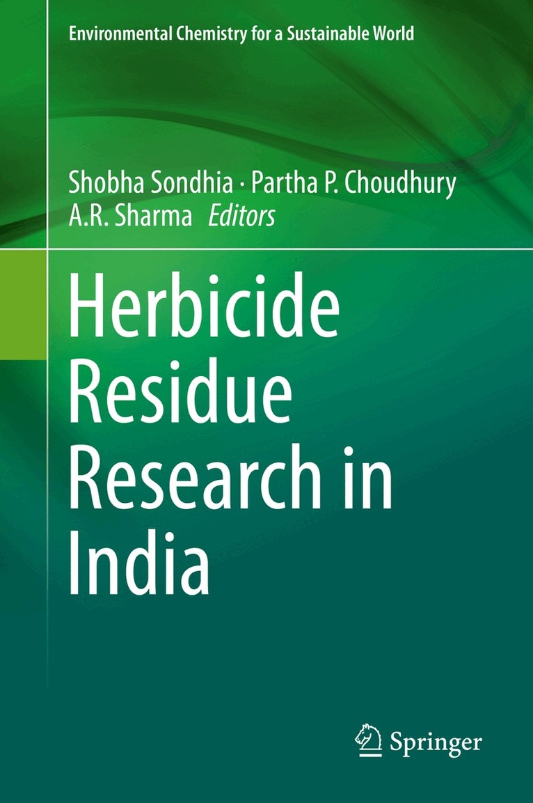 Shobha Sondhia, Partha P. Choudhury, A.R. Sharma - Herbicide Residue Research in India, Inbunden