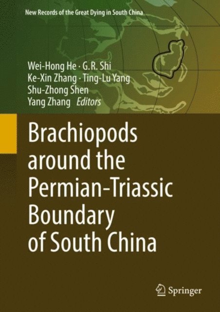 Yang Zhang, Shu-Zhong Shen, Ting-Lu Yang, Ke-Xin Zhang, G. R. Shi, Wei-Hong He - Brachiopods around the Permian-Triassic Boundary of South China, E-bok
