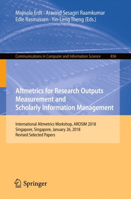 Yin-Leng Theng, Edie Rasmussen, Aravind Sesagiri Raamkumar, Mojisola Erdt - Altmetrics for Research Outputs Measurement and Scholarly Information Management, E-bok