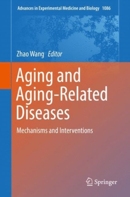 Zhao Wang - Aging and Aging-Related Diseases, E-bok