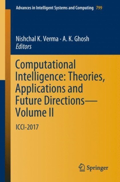A. K. Ghosh, Nishchal K. Verma - Computational Intelligence: Theories, Applications and Future Directions - Volume II, E-bok