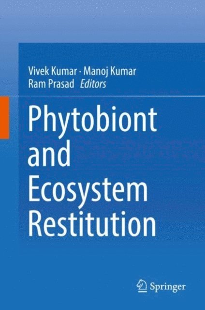 Ram Prasad, Manoj Kumar, Vivek Kumar - Phytobiont and Ecosystem Restitution, E-bok