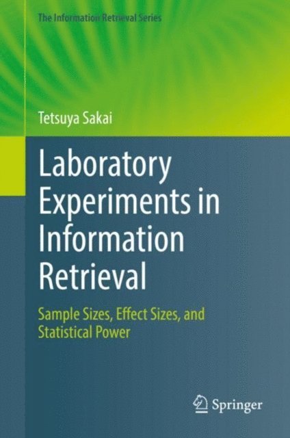 Tetsuya Sakai - Laboratory Experiments in Information Retrieval, E-bok