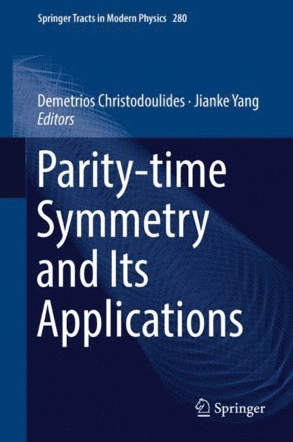 Jianke Yang, Demetrios Christodoulides - Parity-time Symmetry and Its Applications, E-bok