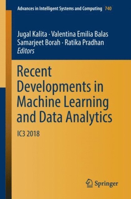 Ratika Pradhan, Samarjeet Borah, Valentina Emilia Balas, Jugal Kalita - Recent Developments in Machine Learning and Data Analytics, E-bok