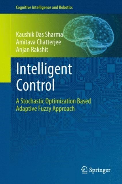 Anjan Rakshit, Amitava Chatterjee, Kaushik Das Sharma - Intelligent Control, E-bok