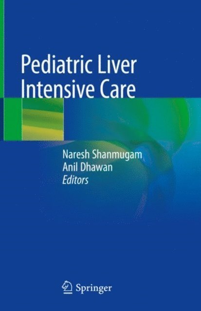 Anil Dhawan, Naresh Shanmugam - Pediatric Liver Intensive Care, E-bok