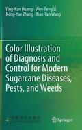 Color Illustration of Diagnosis and Control for Modern Sugarcane Diseases, Pests, and Weeds