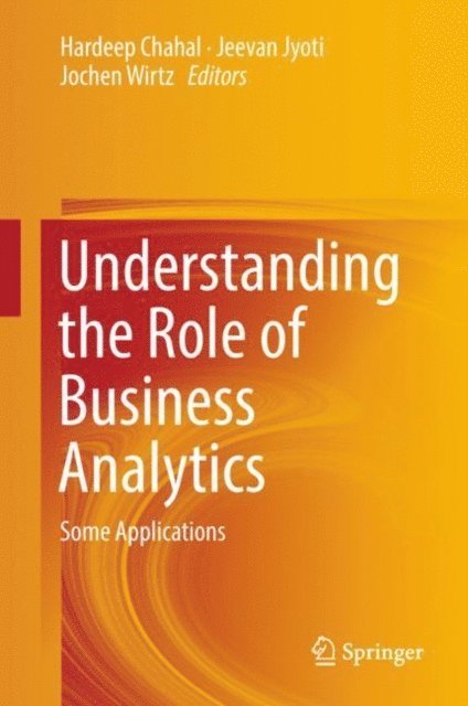 Jochen Wirtz, Jeevan Jyoti, Hardeep Chahal - Understanding the Role of Business Analytics, E-bok