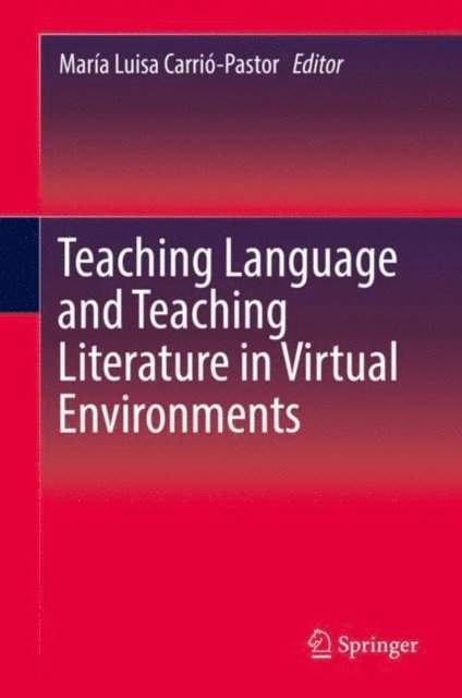 Maria Luisa Carrio-Pastor - Teaching Language and Teaching Literature in Virtual Environments, E-bok