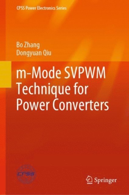 Dongyuan Qiu, Bo Zhang - m-Mode SVPWM Technique for Power Converters, E-bok