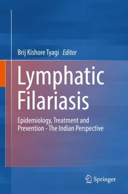 Brij Kishore Tyagi - Lymphatic Filariasis, E-bok