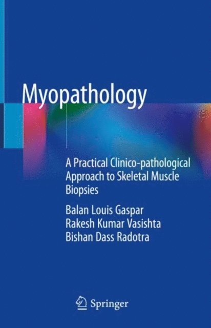 Bishan Dass Radotra, Rakesh Kumar Vasishta, Balan Louis Gaspar - Myopathology, E-bok. Tillgänglighet: Lägg i varukorg