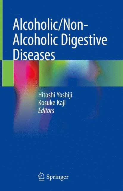 Kosuke Kaji, Hitoshi Yoshiji - Alcoholic/Non-Alcoholic Digestive Diseases, E-bok. Tillgänglighet: Lägg i varukorg
